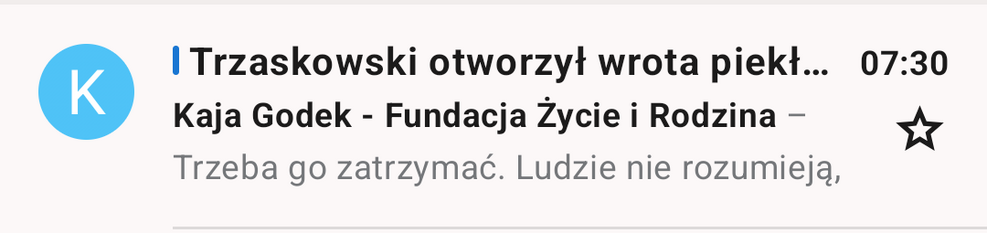 Nagłówek maila - "Trzaskowski otworzył wrota piekł..."

Kaja godek - Findacja życie i Rodzina